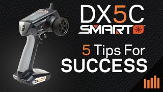 Spektrum DX5C Smart 5 Tips to SUCCESS  NEW DX5C Owners Start HERE [upl. by Valdis]