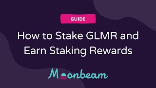 How to Stake GLMR and Earn Staking Rewards [upl. by Eelyam463]