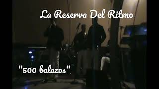 500 balazos cover con La Reserva musicaenvivo regionalmexicano corridos [upl. by Yniattirb913]