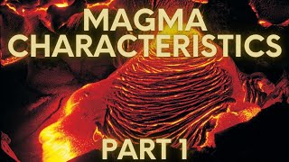 Magma Characteristics Part 1 [upl. by Hildegaard]