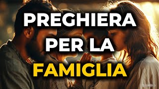 Preghiera Per La FAMIGLIA [upl. by Enymzaj]