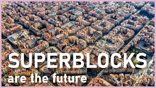 Why Superblocks Are Peak Urbanism [upl. by Eellah748]