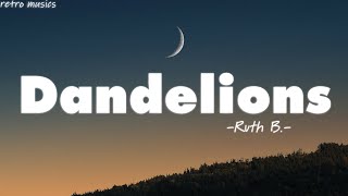 Ruth B  Dandelions Lyrics [upl. by Oranneg]