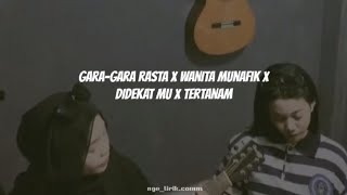 GARAGARA RASTA X WANITA MUNAFIK X DI DEKATMU X TERTANAM REGGAE ENAKK🎵🎸 tertanam garagararasta [upl. by Ydissahc136]