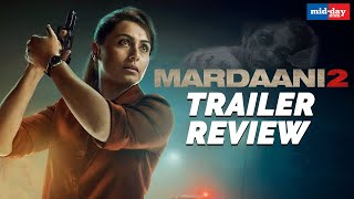 Mardaani 2 Trailer Review  Rani Mukherji  Jisshu Sengupta [upl. by Areem519]