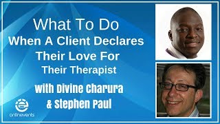 What To Do When A Client Declares Their Love For Their Therapist  Divine Charura amp Stephen Paul [upl. by Leirol]