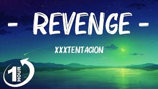 Loop 1Hour  XXXTENTACION  Revenge Lyrics [upl. by Trevlac]