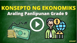 KONSEPTO NG EKONOMIKS ARALING PANLIPUNAN GRADE 9 [upl. by Logan]