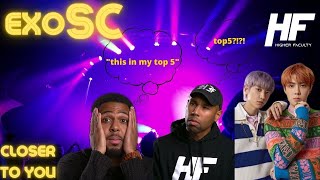 EXO SC Closer to You Reaction HIGHER FACULTY [upl. by Sugna]