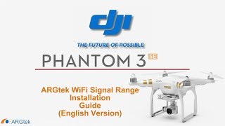 DJI Phantom 3 SE ARGtek WiFi Range Extender Installation Guide English Version [upl. by Faires]