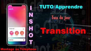 COMMENT FAIRE LES TRANSITIONS AVEC INSHOT [upl. by Fleeman]