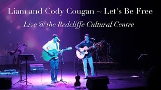 Liam Cougan  Lets Be Free Live Original [upl. by Jeni]