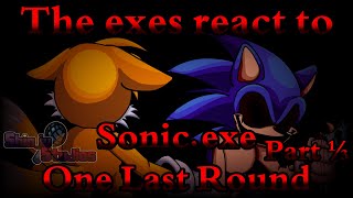 The exes react to Sonicexe One Last Round  Gacha Club  Reaction  Part 1 of 3 [upl. by Neom]