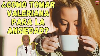 💝 ¿COMO TOMAR VALERIANA PARA LA ANSIEDAD 💝 [upl. by Fabrianne]