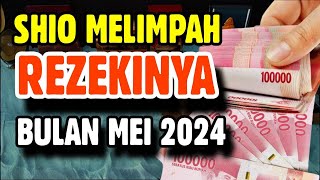 SHIO MELIMPAH REZEKINYA DI BULAN MEI 2024 [upl. by Eibmab]