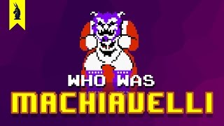 Who Was Machiavelli The Prince – 8Bit Philosophy [upl. by Eytak]