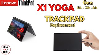 Lenovo ThinkPad X1 YOGA TRACKPAD Replacement Gen 6th  7th  8th  How to Remove TOUCHPAD [upl. by Yessej]