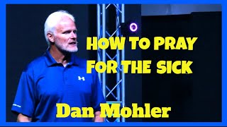 ✝️ How to pray for the sick  Dan Mohler [upl. by Audette625]