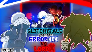 FULL GLITCHTALE REACT TO ERROR404 VS LORD X COMPILE [upl. by Yntruoc711]