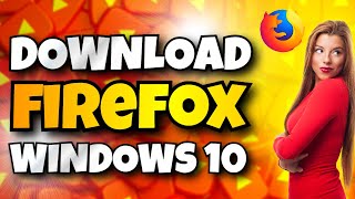 How to Download Firefox For Windows 10 [upl. by Eanwahs]