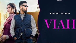 Viah  New Punjabi Song  Navdeep Dhindsa  Latest Punjabi Songs 2024 [upl. by Bethezel]