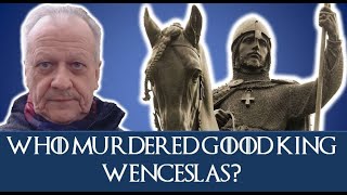 Who murdered Good King Wenceslas [upl. by Torey]