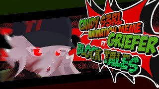 CANDY S3RL MEME  Block Tales Griefer [upl. by Yevoc]