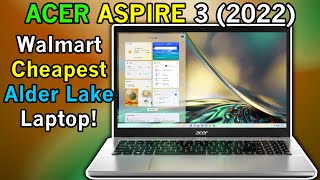 Cheapest Alder Lake  Acer Aspire 3 2022 First Impressions  i51235U 80EU Iris Xe  A3155953ER [upl. by Aitan651]