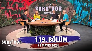 Survivor Ekstra 119 Bölüm  23 Mayıs 2024 SurvivorEkstra [upl. by Rammus497]