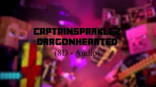 Dragonhearted  8D Audio Mix [upl. by Shig]