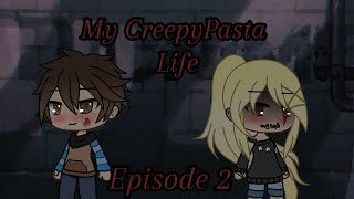 My CreepyPasta Life Episode 2 [upl. by Thaddeus]