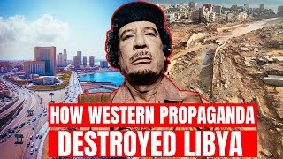 How Western Propaganda Destroyed Libya  Documentary [upl. by Nola]