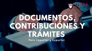 Documentos Contribuciones y Tramites  Exportacion e Importacion [upl. by Anividul]