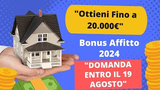 quotBonus Affitto 2024 Domande Entro il 19 Agosto  Ecco Come Ottenere Fino a 20000€quot [upl. by Cissy]