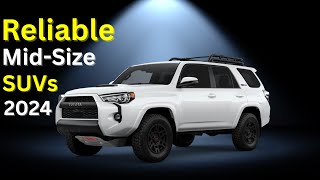 The 10 Most Reliable Midsize SUVs for 2024 [upl. by Amal153]