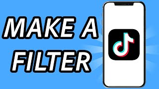 How to make a filter on TikTok 2024 [upl. by Nueormahc191]