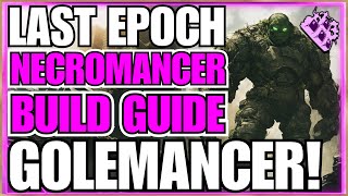 Last Epoch Golemancer Necromancer Endgame Build Guide Over 800 Corruption Aarons WILL [upl. by Kannav877]