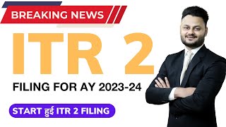 ITR 2 Filing for AY 202324  Who should file Changes in Form and Filing Process Explained [upl. by Joline]