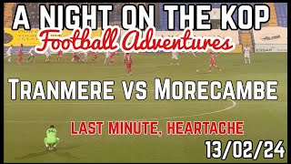 Tranmere Rovers vs Morecambe  A Night on the Kop [upl. by Abbotsun]