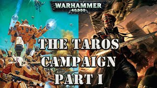 WARHAMMER 40K LORE The Taros Campaign TAU V IMPERIUM Part 1 [upl. by Sitruk588]