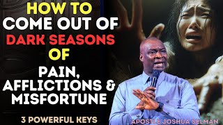 HOW TO Come OUT OF SEASONS OF AFFLICTIONS PAIN AND FINANCIAL HARDSHIP APOSTLE JOSHUA SELMAN [upl. by Baudin751]