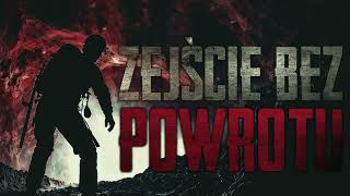 Zejście bez powrotu  CreepyPasta PL [upl. by Ezeerb]