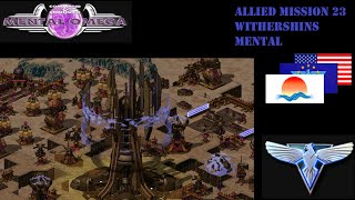 Mental Omega 336  Allied Mission 23 Withershins Mental [upl. by Suiravad]