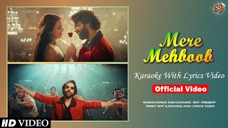 quotMere Mehboob  Karaoke with Lyrics Video  Official HD Karaokequot [upl. by Eohce]