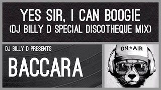 Baccara  Yes Sir I Can Boogie DJ Billy D Special Discotheque Mix [upl. by Aikit697]