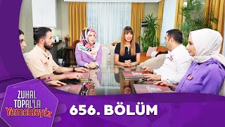 Zuhal Topalla Yemekteyiz 656 Bölüm Yemekteyiz [upl. by Buerger]