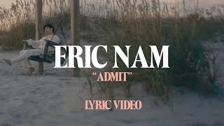 Eric Nam  Admit Official Lyric Video [upl. by Lemej616]