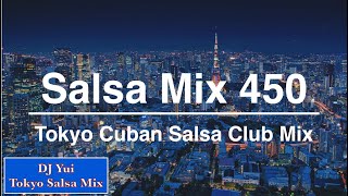 Salsa Mix 450 Tokyo Cuban Salsa Club Mix [upl. by Bunting]