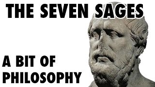 A bit of philosophy  The seven sages [upl. by Guttery]