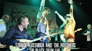 Stribor Kusturica and the Poisoners THE BLACK TRAIN live [upl. by Downs]